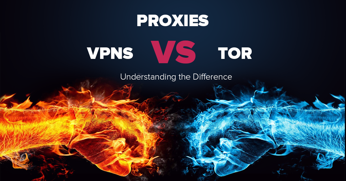 Проксі проти VPN проти Tor - Розуміння різниці