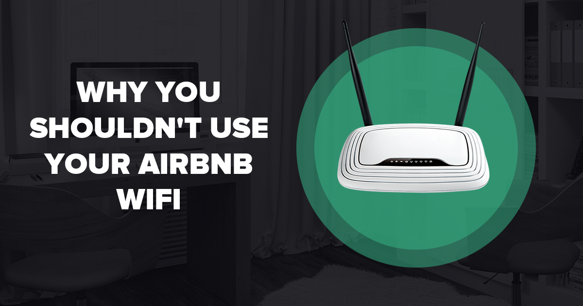 Чому вам не слід користуватися Airbnb WiFi