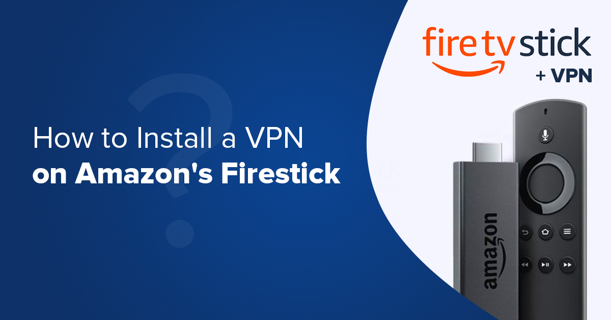 Встановлення VPN на Amazon Fire TV та безкоштовні VPN