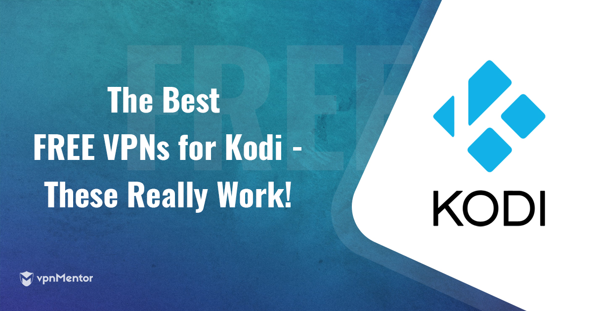 Кращі 100% БЕЗКОШТОВНІ VPN для Kodi | Оновлено у 2023