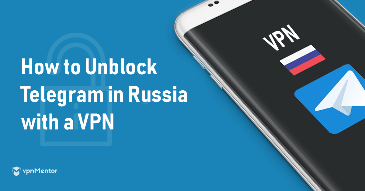 Доступ до Telegram у Росії за допомогою цих 3 VPN